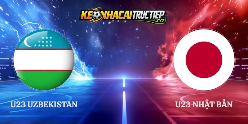 Soi Kèo U23 Uzbekistan vs U23 Nhật Bản 17h30 30/09 ASIAD 2026